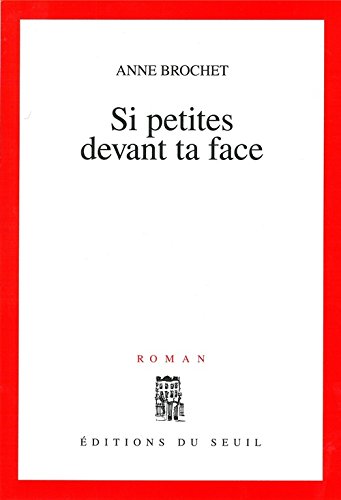 Si petites devant ta face
