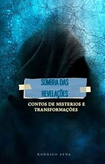 Livro SOMBRA DAS REVELAÇÕES: CONTOS DE MISTERIOS E TRANSFORMAÇÕES