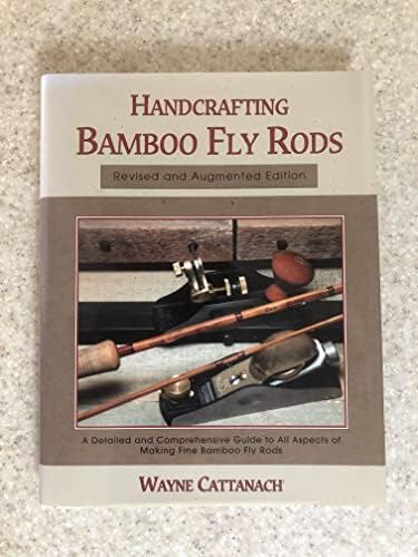 A Master's Guide to Building a Bamboo Fly Rod: Garrison, Everett