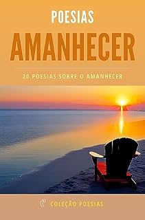 Livro AMANHECER - Coleção Poesias - Ebook - 20 Poesias Sobre o Amanhecer