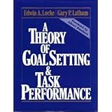 A Theory of Goal Setting and Task Performance, Locke, Edwin A. and Latham, Gary P., 0139131388