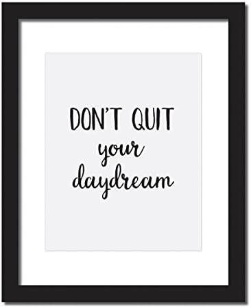 'Don't Quit Your Day Dream' Inspirational Quote Print . UNFRAMED.