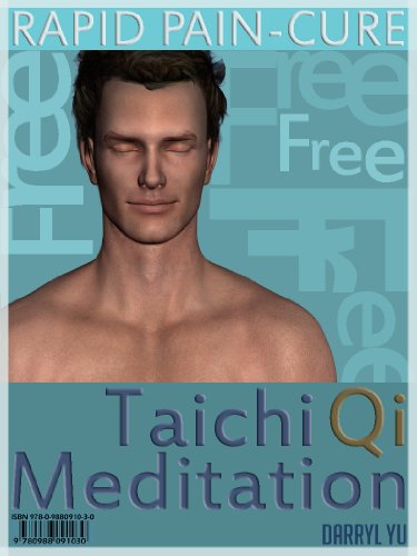 RAPID PAIN-CURE with Taichi Qi Meditation by Darryl Yu
