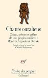 Chants ouraliens : Chants, poèmes et prières de trois peuples ouraliens : Mordves, Vogoules et Ost by 