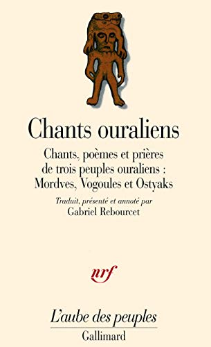 Chants ouraliens : Chants, poèmes et prières de trois peuples ouraliens : Mordves, Vogoules et Ost by Gabriel Rebourcet