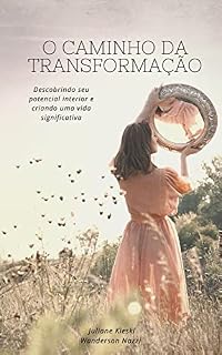 Livro O Caminho da Transformação: Descobrindo seu potencial interior e criando uma vida significativa