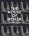 The House of Worth: Portrait of an Archive 1890-1914 by