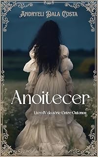Livro Anoitecer (Entre Outonos Livro 4)