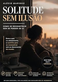 Livro Solitude sem ilusão: como se reconstruir sem se perder de si : A linha tênue da independência