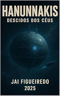Livro Hanunnakis, Descidos do Céus: Hanunnakis
