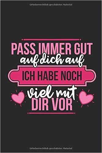 Pass Immer Gut Auf Dich Auf Ich Habe Noch Viel Mit Dir Vor
