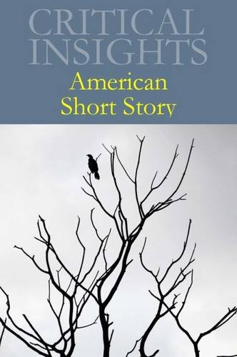 Critical Insights: American Short Story: Print Purchase Includes Free Online Access