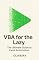 Livro VBA for the Lazy: The Ultimate Guide to Excel Automation: Stop Being a Robot: How to Create Simple Macros, Eliminate Repetitive Tasks, and Save 2 Hours a Day (Even If You Can't Code)
