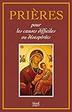 Prières pour les causes difficiles ou désespérées by
