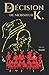 La Décision de monsieur K. (French Edition) by Alexis Eyondi
