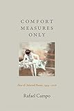Comfort Measures Only: New and Selected Poems, 1994-2016 by