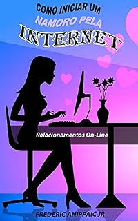 Livro Como Iniciar Um Namoro Pela Internet : Melhorando meus relacionamentos on-line
