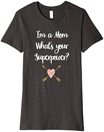 Women's I'm a Mom What's Your Super Power - Shirt For Women Small Dark Heather