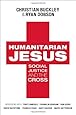 Humanitarian Jesus: Social Justice and the Cross