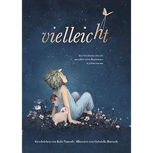 Vielleicht – Eine Geschichte über die unendlich vielen Begabungen in jedem von uns: Das besondere Kinderbuch (Geschenkbuch Mädchen und Jungen) Gebundene Ausgabe – 16. September 2019