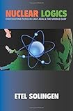 Nuclear Logics: Contrasting Paths in East Asia and the Middle East (Princeton Studies in International History and Politics)