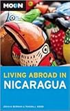 Moon Living Abroad in Nicaragua 2nd (second) edition Text Only by 