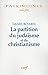 La partition du judaïsme et du christianisme by 