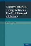 Cognitive-Behavioral Therapy for Chronic Pain in Children and Adolescents by Tonya M. Palermo Ph.D.
