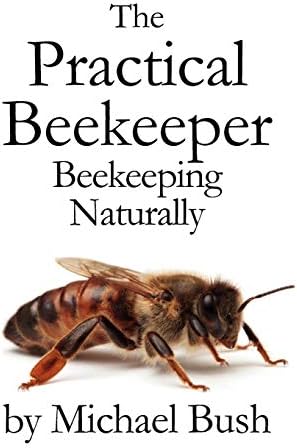 The Practical Beekeeper: Beekeeping Naturally