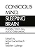Conscious Mind, Sleeping Brain: Perspectives on Lucid Dreaming by J. Gackenbach, Stephen LaBerge