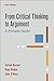 From Critical Thinking to Argument: A Portable Guide