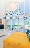 Marketing Interior Design, Second Edition by Lloyd Princeton