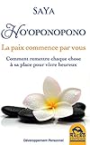 Ho'oponopono : La paix commence par vous : comment remettre chaque chose à sa place pour vivre heur by SaYa