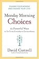 Monday Morning Choices: 12 Powerful Ways to Go from Everyday to Extraordinary