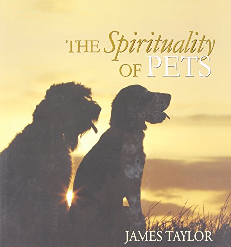 The Spirituality of Pets by James Taylor