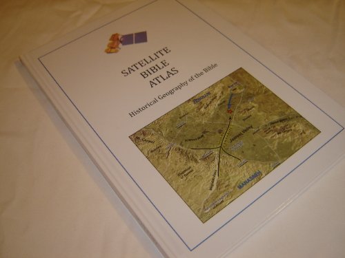 Satellite Bible Atlas / Historical Geography of the Bible by William Schlegel