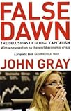 False Dawn: The Delusions of Global Capitalism