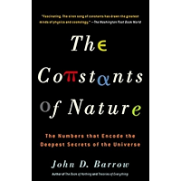 The Constants of Nature: The Numbers That Encode the Deepest Secrets of the Universe
