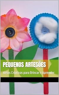 Livro Pequenos Artesões: Idéias Criativas para Brincar e Aprender