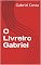 Livro O Livreiro Gabriel