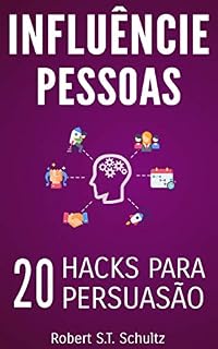 Livro Influencie Pessoas: 20 Hacks para Persuasão