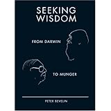 Seeking Wisdom: From Darwin to Munger, 3rd Edition