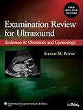 Examination Review for Ultrasound: Abdomen and Obstetrics & Gynecology