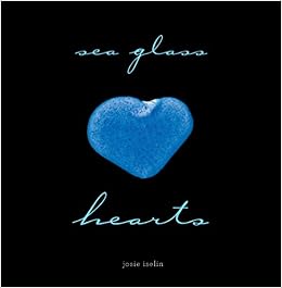 Sea Glass Hearts, by Josie Iselin Sea Glass Hearts, by Josie Iselin