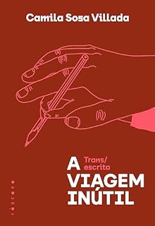 Livro A viagem inútil: Trans/escrita