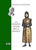 La mission divine de la France by 
