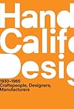 A Handbook of California Design, 1930-1965: Craftspeople, Designers, Manufacturers (The MIT Press) by 