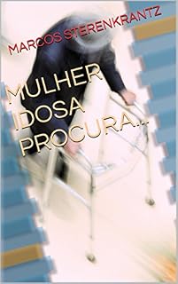 Livro MULHER IDOSA PROCURA...
