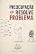 Livro Preocupação Não Resolve Problema