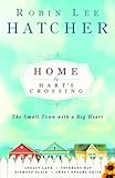 Home to Hart's Crossing: Legacy Lane/Veterans Way/Diamond Place/Sweet Dreams Drive (Hart's Crossing by Robin Lee Hatcher